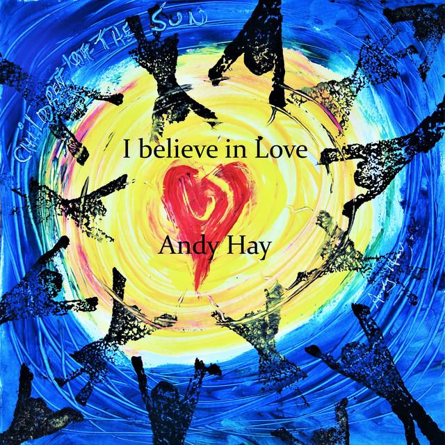 I Believe in Love - Andy Hay