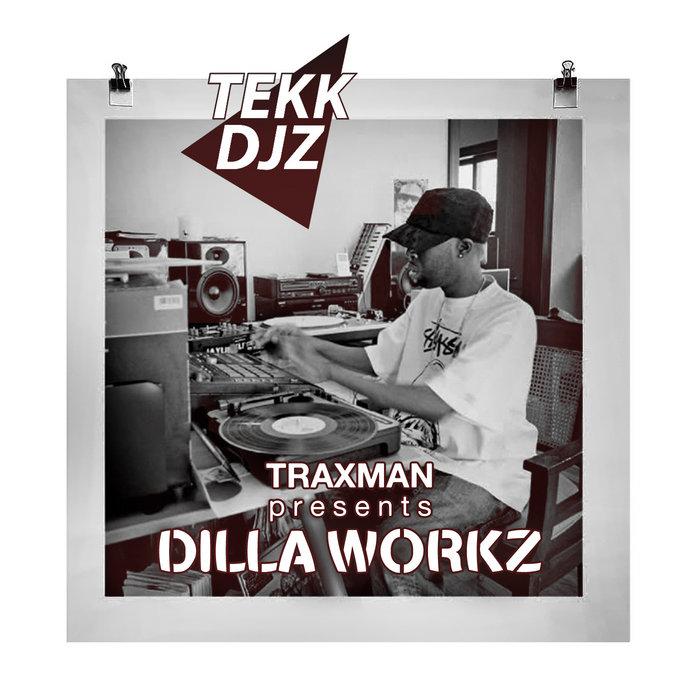 TRAXMAN presents DILLA WORKZ - TRAXMAN