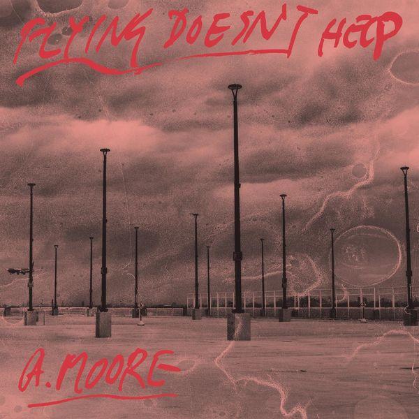 Flying Doesn't Help - Anthony Moore