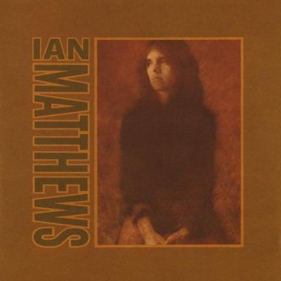 Ian Matthews  - Ian Matthews 