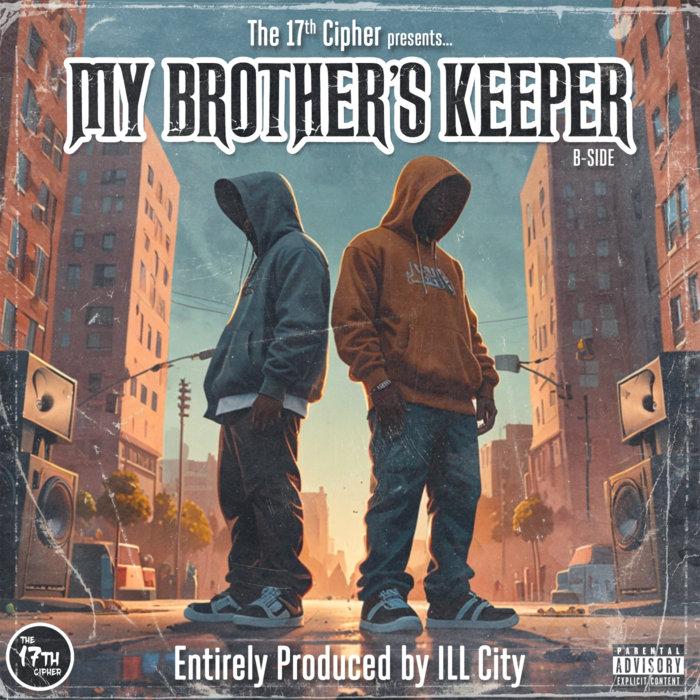 My Brother's Keeper (B-side) - The 17th Cipher x Master Ill
