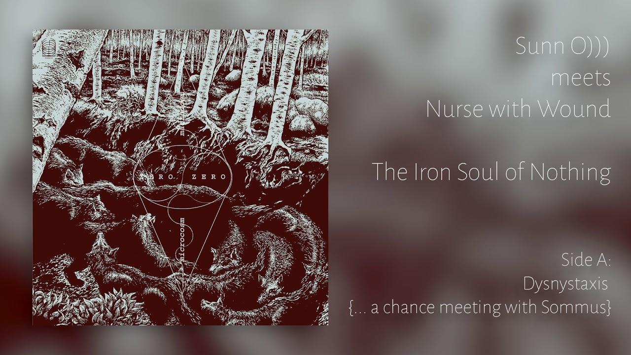 The Iron Soul Of Nothing / 2☠︎X - Sunn O))), Nurse with Wound