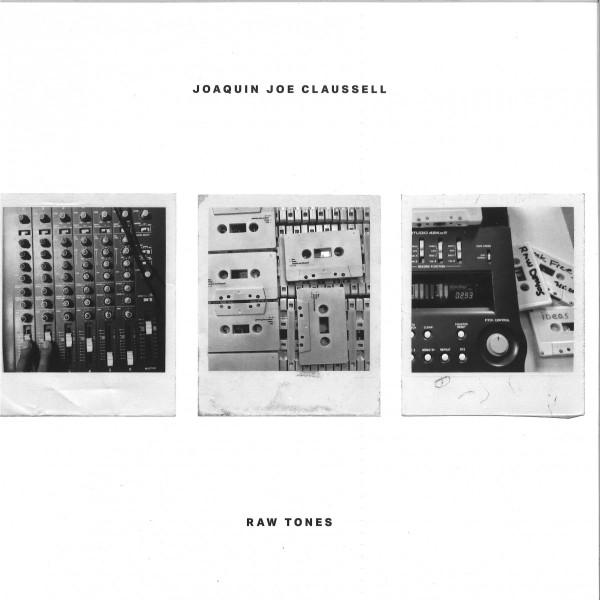 Raw Tones - Joaquin Joe Claussell