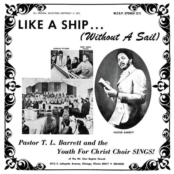Like a Ship (Without a Sail) - Pastor T.L. Barrett & The Youth For Christ Choir