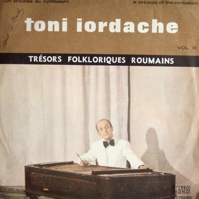 Un Virtuose Du Cymbalum / A Virtuoso Of The Cimbalom Vol. III - Toni Iordache