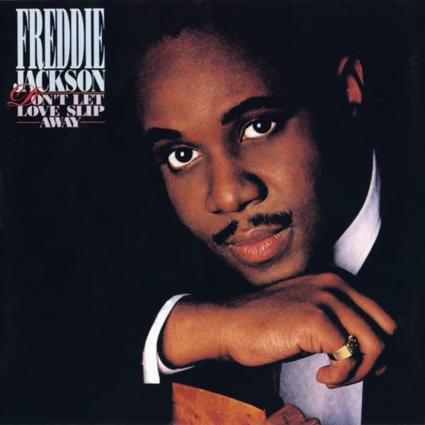 Don't Let Love Slip Away - Freddie Jackson