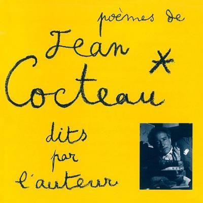 Poèmes de Jean Cocteau dits par l'auteur - Jean Cocteau