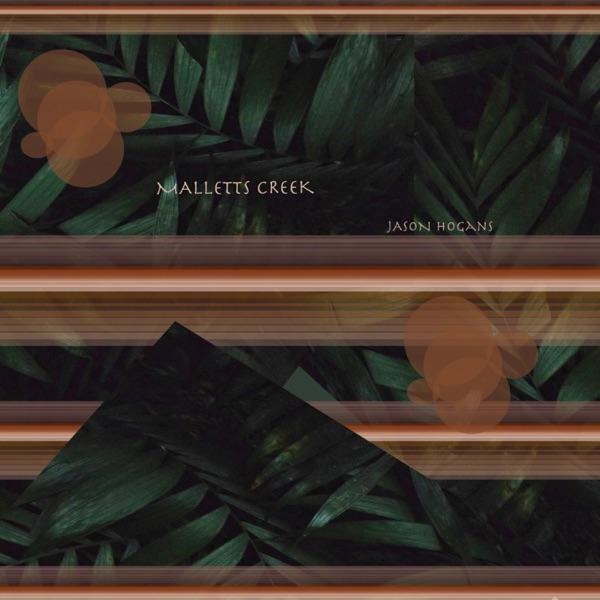 Malletts Creek - EP - Jason Hogans