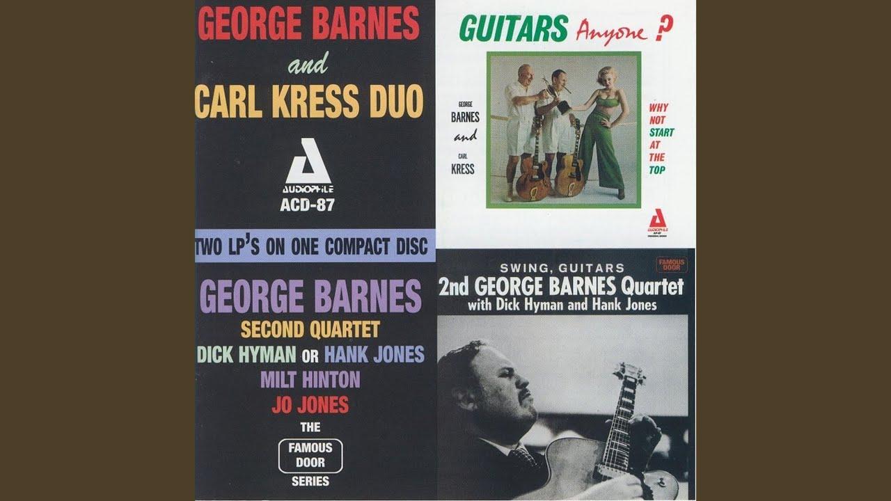 Guitars, Anyone? Why Not Start At The Top? - George Barnes