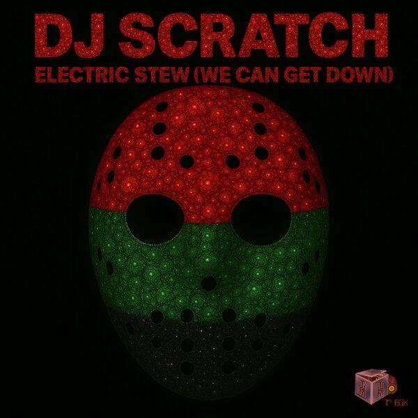 Electric Stew (We Can Get Down) - DJ Scratch