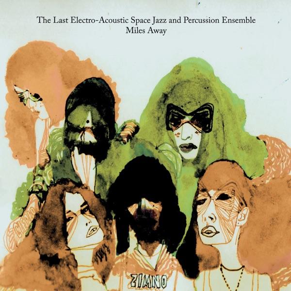 Miles Away - The Last Electro-Acoustic Space Jazz & Percussion Ensemble