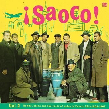 ¡Saoco! Vol. 2: Bomba, Plena & The Roots Of Salsa In Puerto Rico 1955-1967 - Mon Rivera