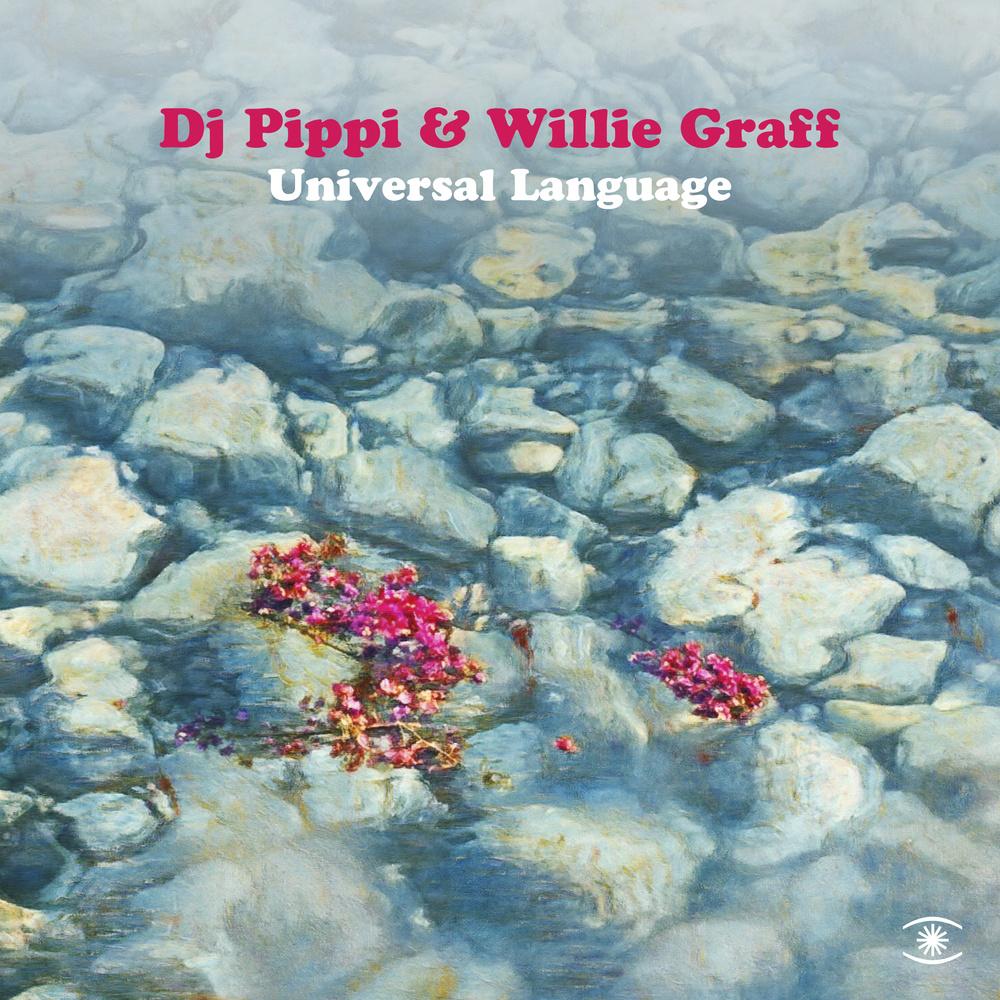 DJ Pippi & Willie Graff - Universal Language - Dj Pippi & Willie Graff