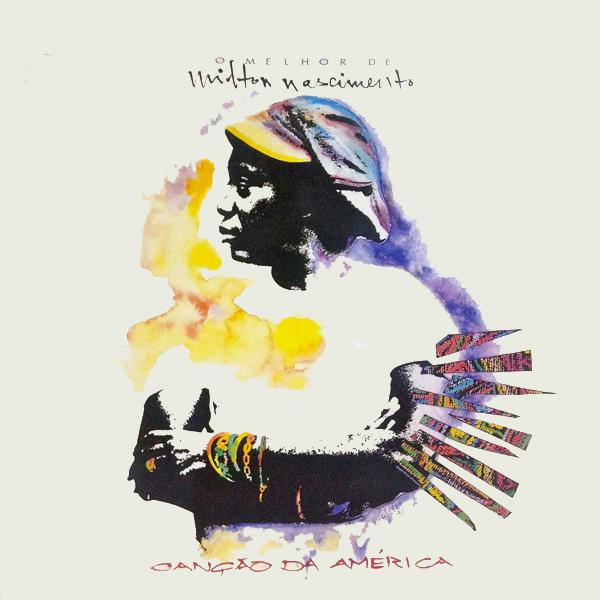 Canção Da América - O Melhor De Milton Nascimento - Nascimento, Milton