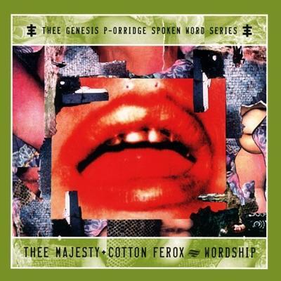 Wordship - Genesis P-Orridge & Cotton Ferox