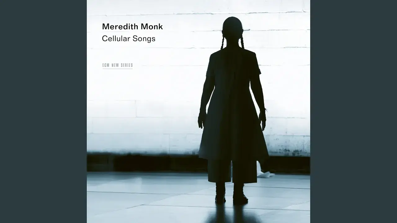 Celular Songs - Katie Geissinger, Allison Sniffin, Meredith Monk
