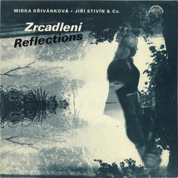 Reflections - Mirka Křivánková / Jiří Stivín & Co.