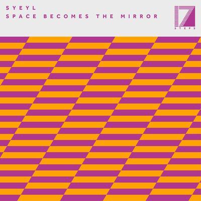 Space Becomes The Mirror - SYEYL