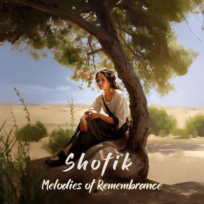 Melodies of Remembrance - Shofik