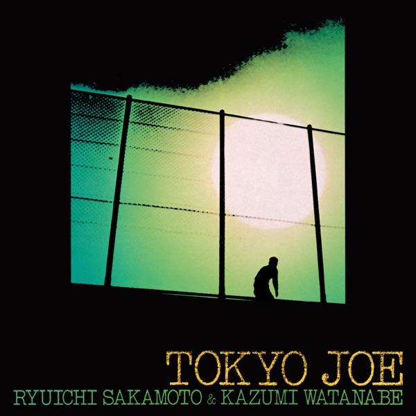 Tokyo Joe - Ryuichi Sakamoto, Kazumi Watanabe, Akiko Yano, Ray Ohara, Yukihiro Takahashi, Pecker & Ohno Ensemble