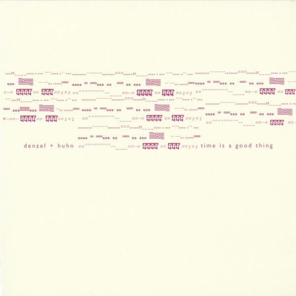 Time Is A Good Thing - Denzel + Huhn