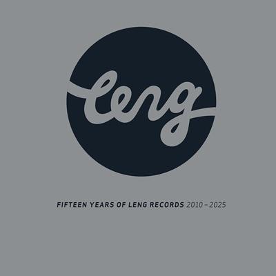 Fifteen Years of Leng Records 2010-2025 - Joe Harvey Whyte, Bobby Lee