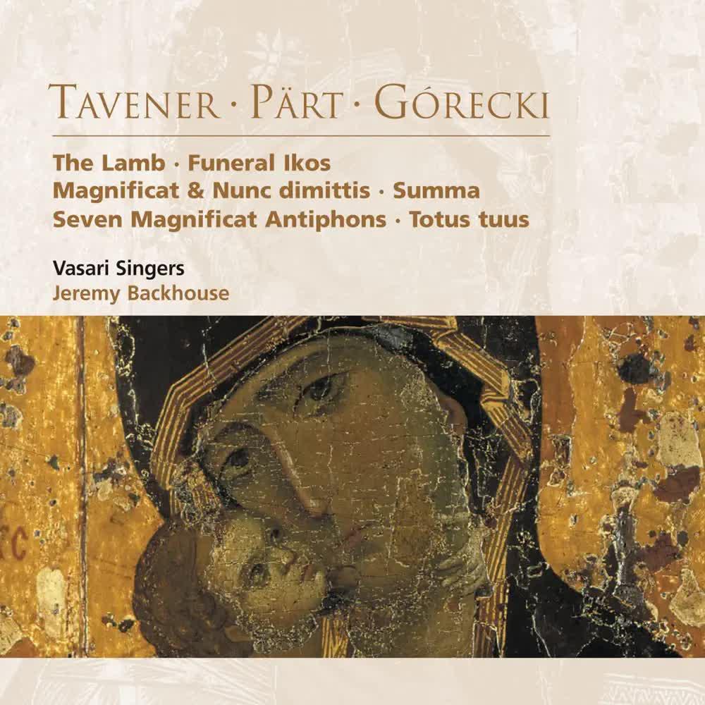 Tavener- The Lamb - Pärt- Summa - Górecki- Totus tuus - Jeremy Backhouse & Vasari Singers