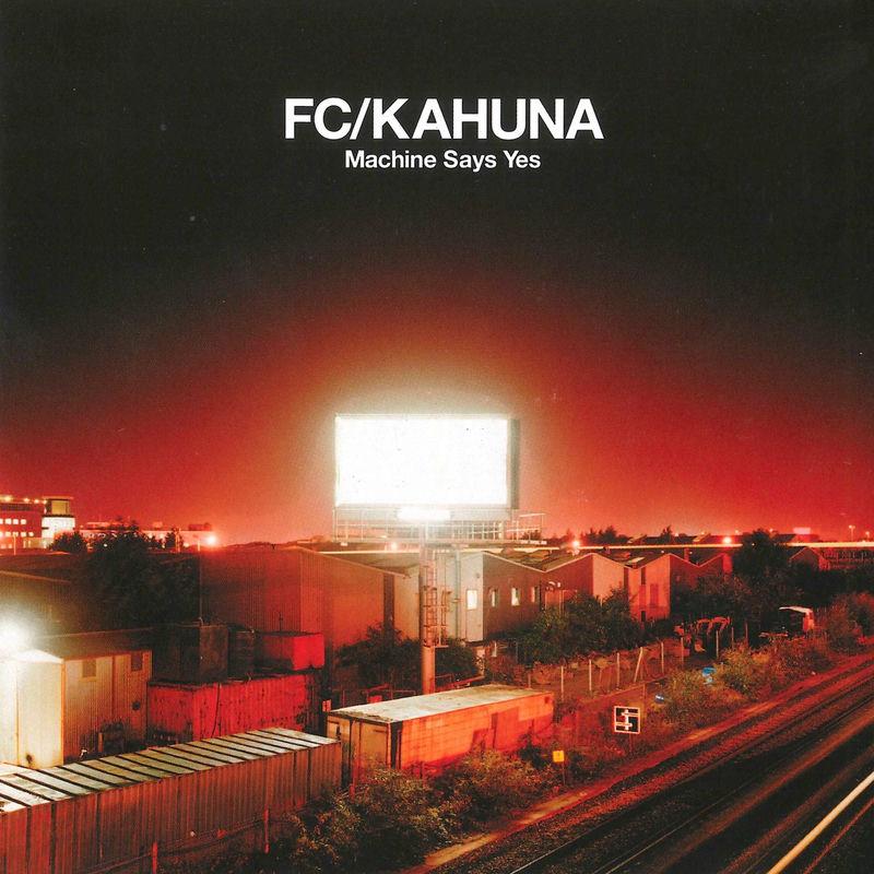 Machine Says Yes - FC Kahuna / Hafdis Huld