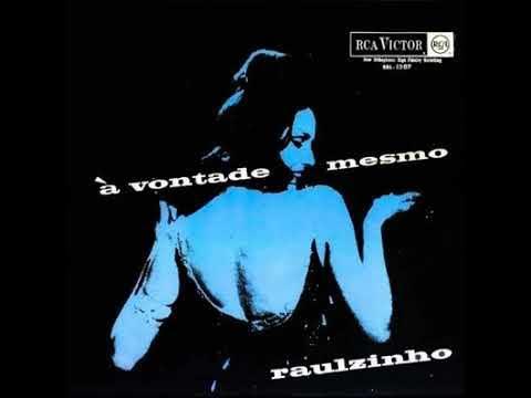 A Vontade Mesmo - Raulzinho - Raul de Souza