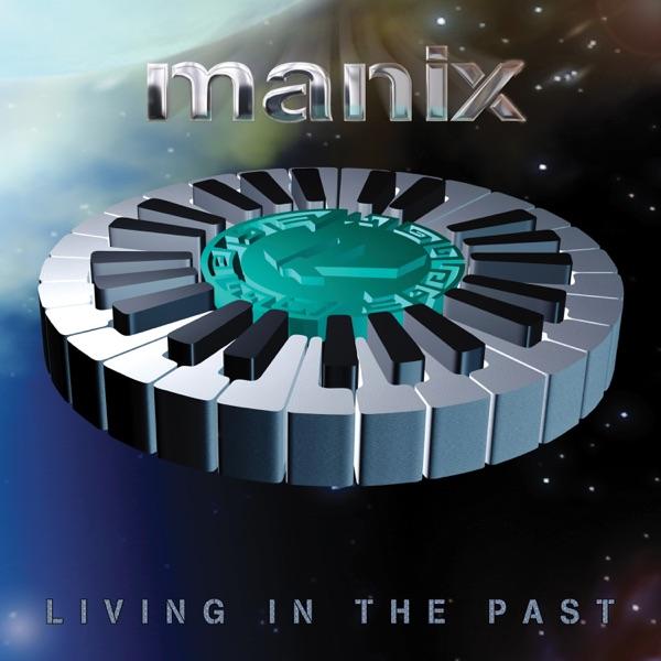 Living in the Past - Manix!