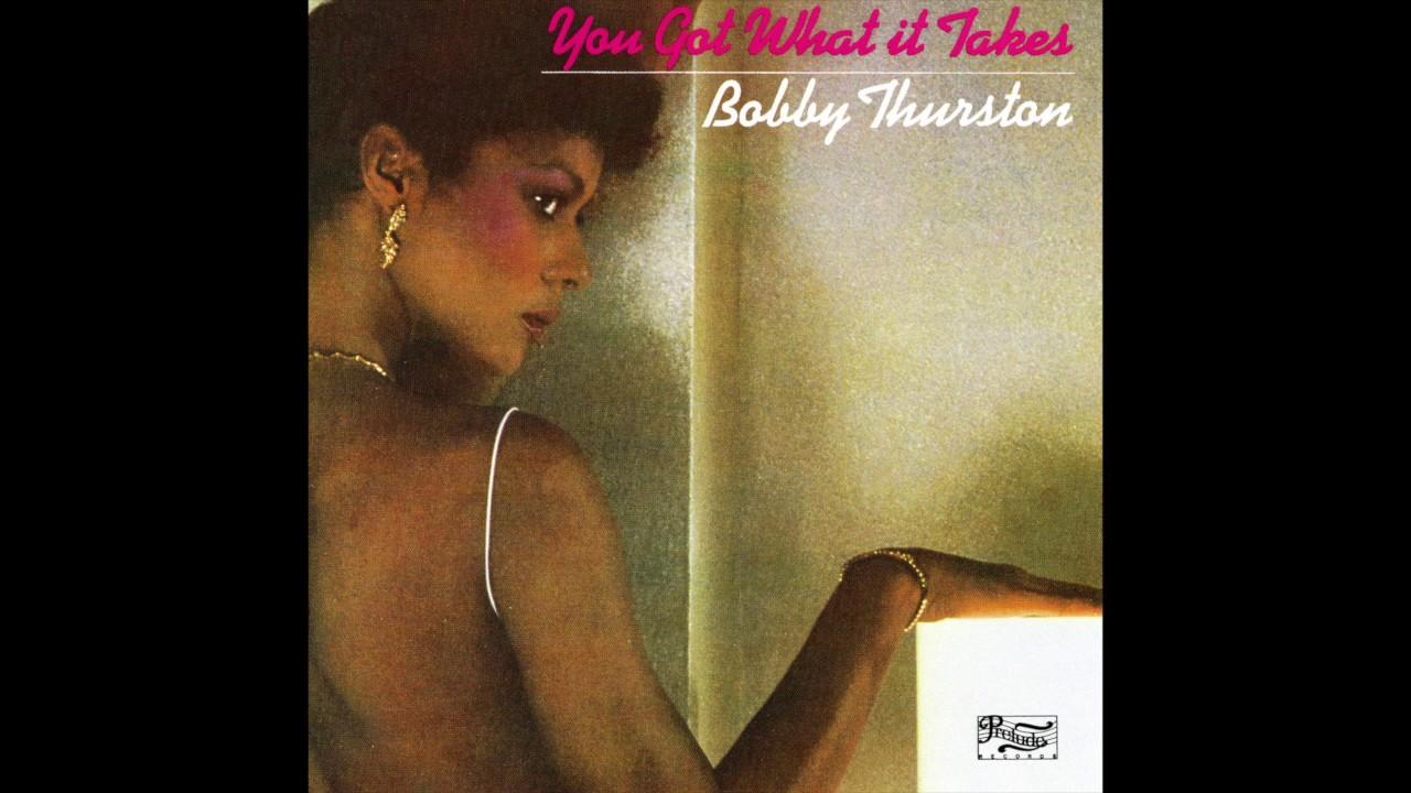 You Got What It Takes - Bobby Thurston