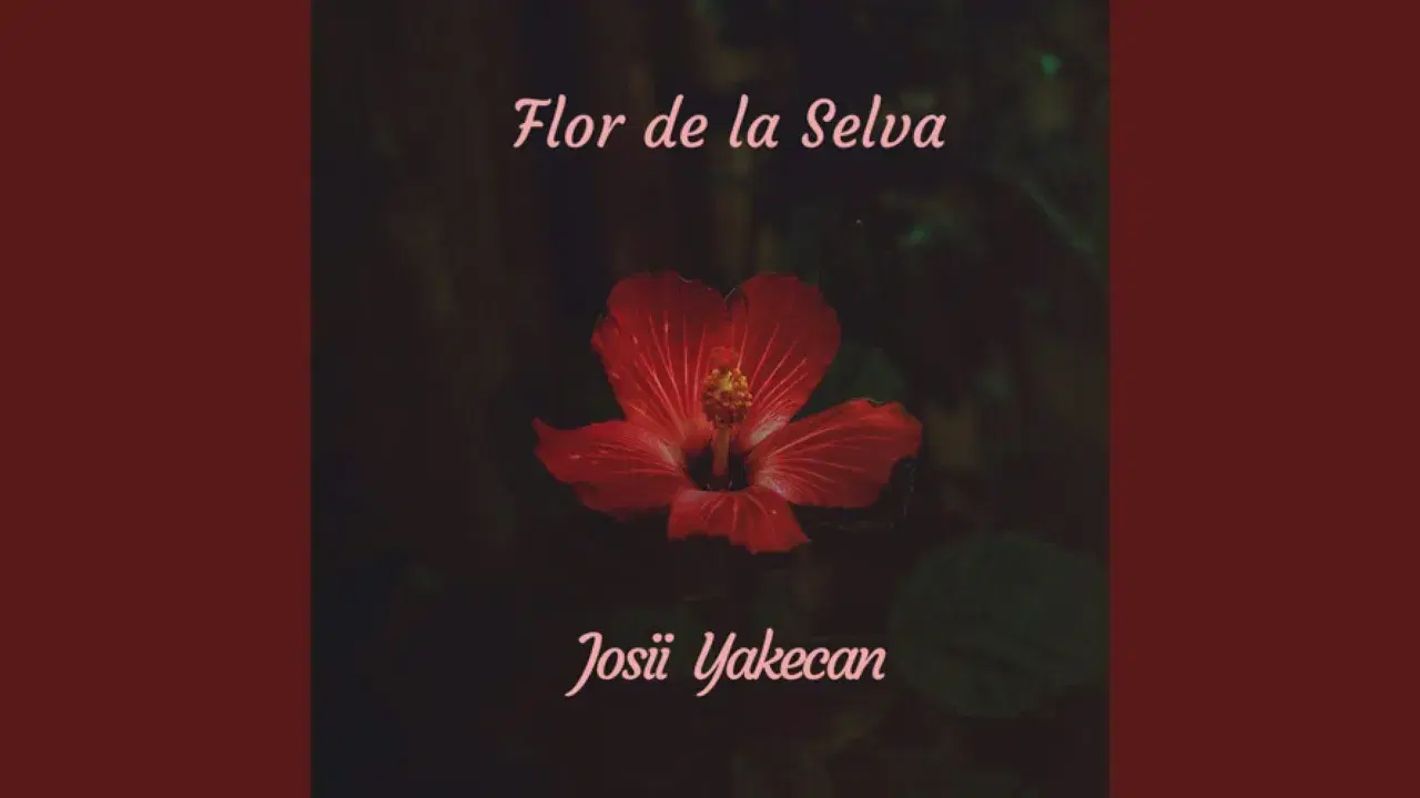 Flor de la Selva - Josii Yakecan