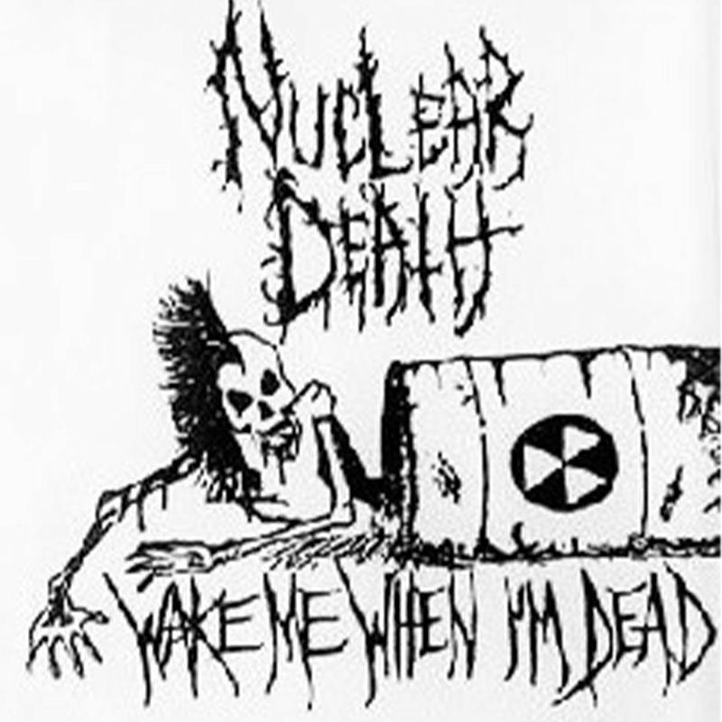 Wake Me When I'm Dead - Nuclear Death