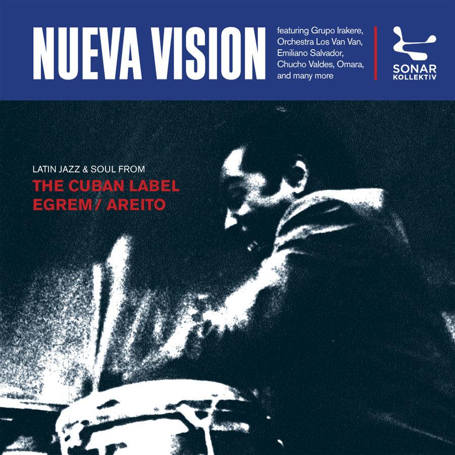 Nueva Vision â Latin Jazz From The Cuban Label Egrem / Areito â compiled by Jazzanova & Erik Ott - Irakere