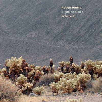 Signal To Noise - Volume II - Robert Henke