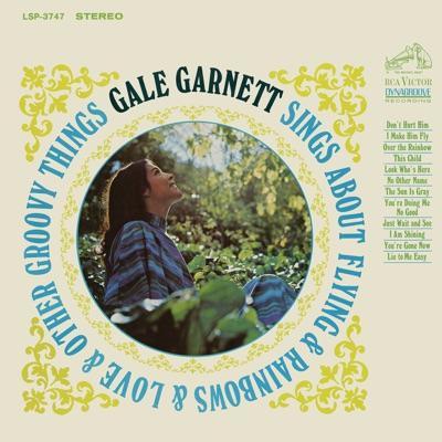 Gale Garnett Sings About Flying & Rainbows & Love & Other Groovy Things - Gale Garnett