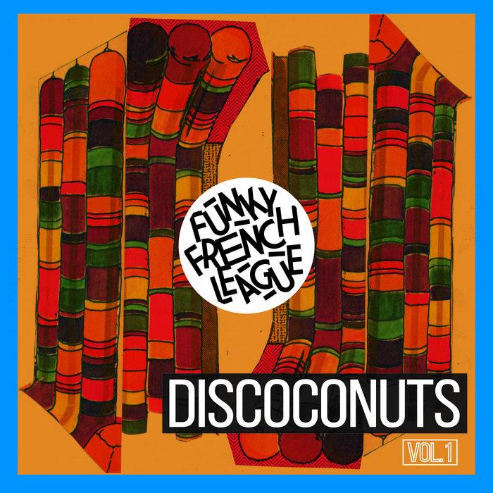 Discoconuts Vol 1 - Funky French League