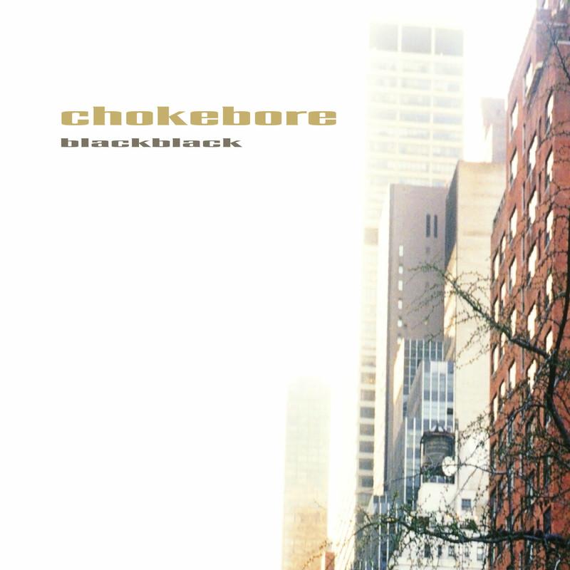 Black Black - Chokebore