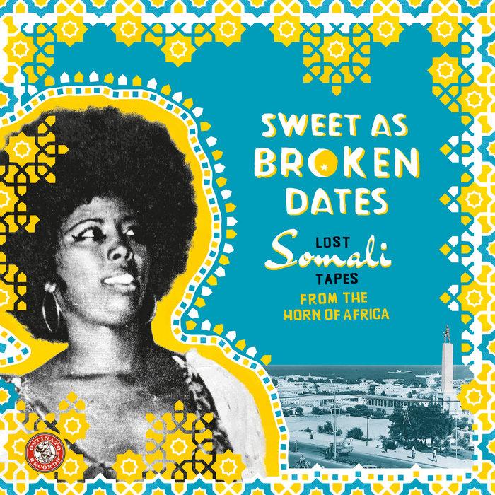 Sweet As Broken Dates: Lost Somali Tapes from the Horn of Africa - Gacaltooyo Band feat. Faduumina Hilowle