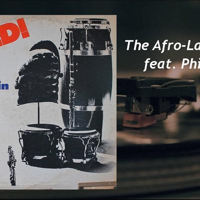  - Afro-Latin Soultet (Ft. Phil Moore III)