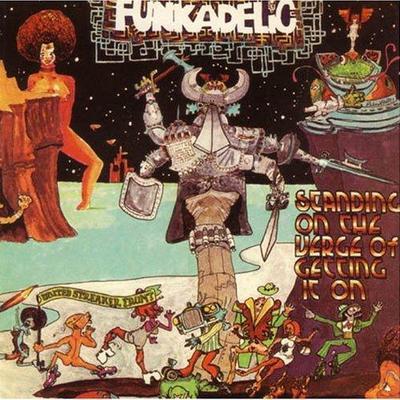 Standing On The Verge Of Getting It On - Funkadelic