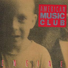Engine - American Music Club