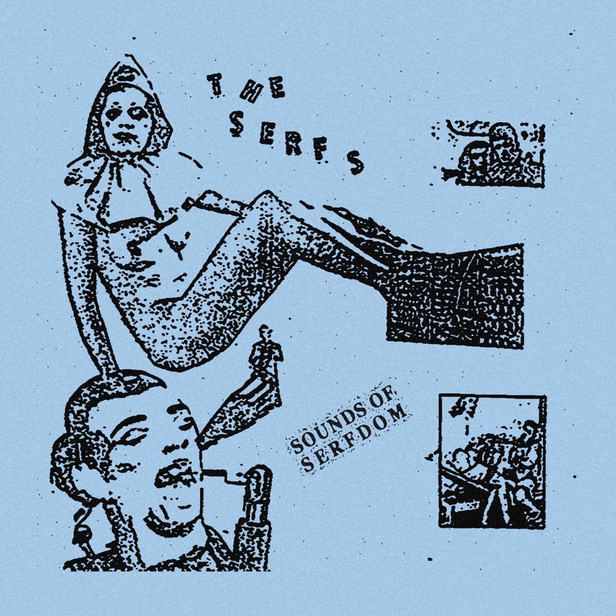 Sounds Of Serfdom - The Serfs
