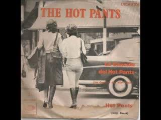  - The Hot Pants