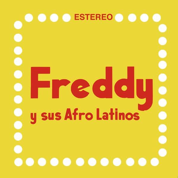 Freddy y sus Afro Latinos - Freddy y sus Afro Latinos