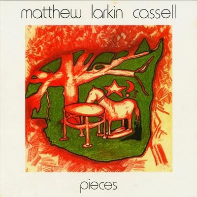  - Matthew Larkin Cassell