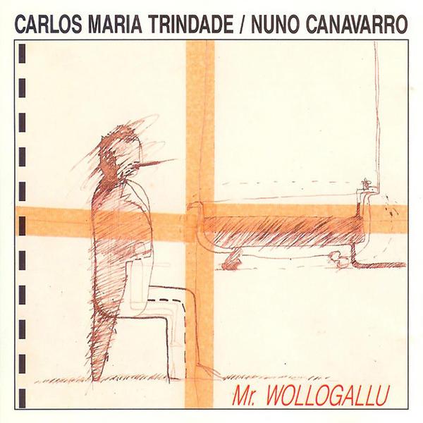 MR. WOLLOGALLU - RE-MASTERED - Carlos Maria Trindade / Nuno Canavarro