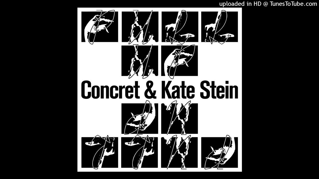  - Concret & Kate Stein Remix