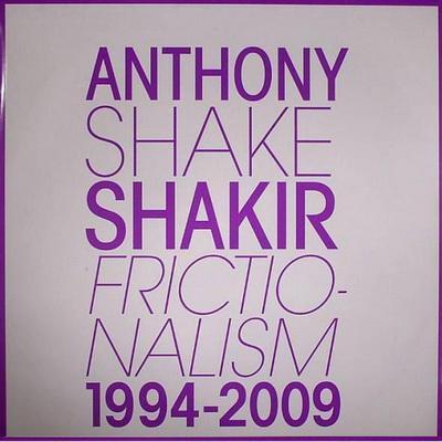 Frictionalism 1994-2009 - Anthony "Shake" Shakir