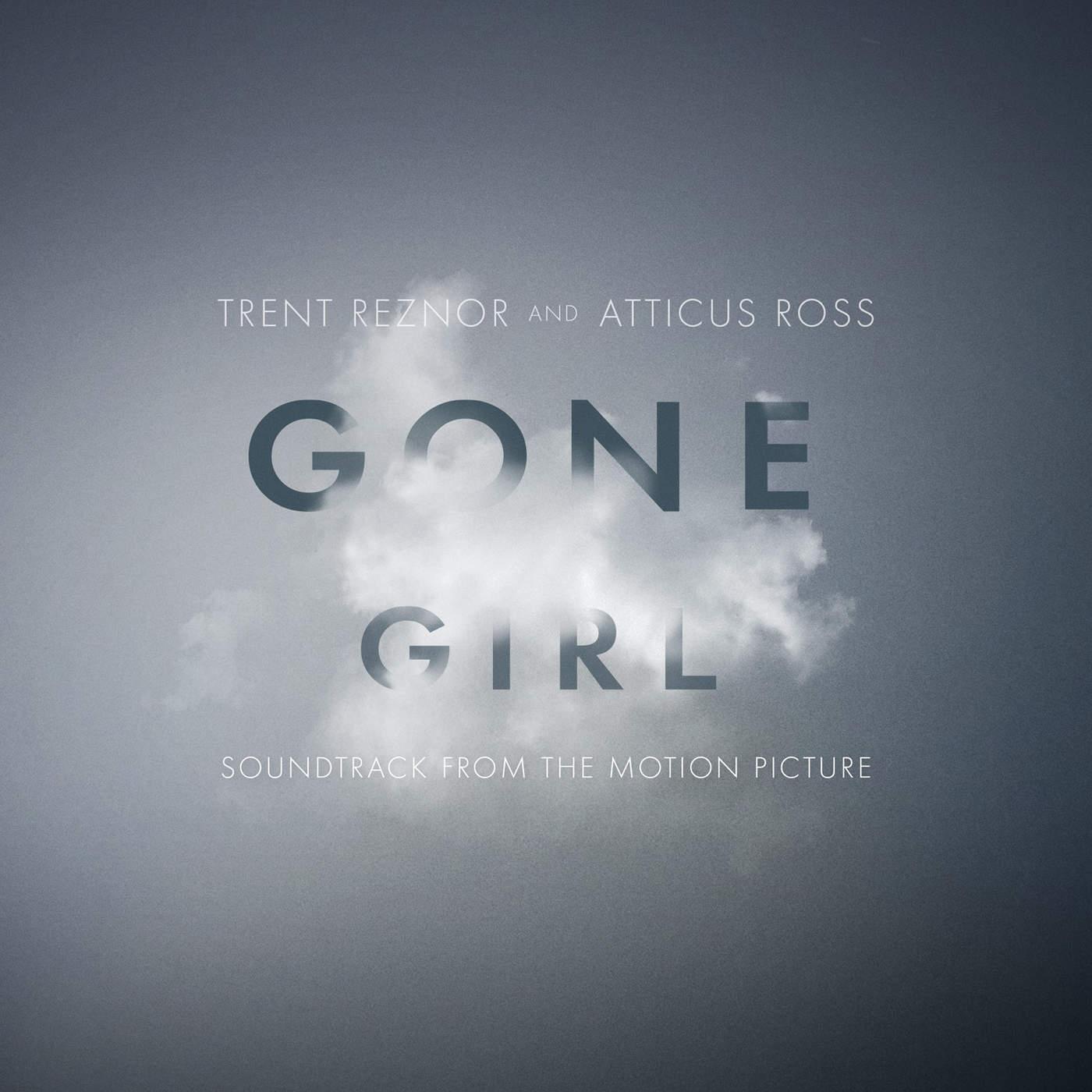 Gone Girl (Soundtrack From The Motion Picture) - Trent Reznor & Atticus Ross